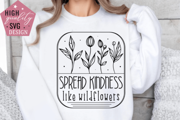 Spread Kindness Like Wildflowers SVG Des: A Creative Asset